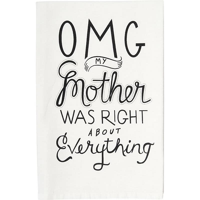She’ll get a good laugh every time she sees this whimsical tea towel hanging in the kitchen