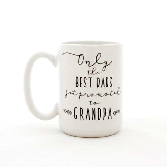 Only The Best Dads Get Promoted to Grandpa Mug