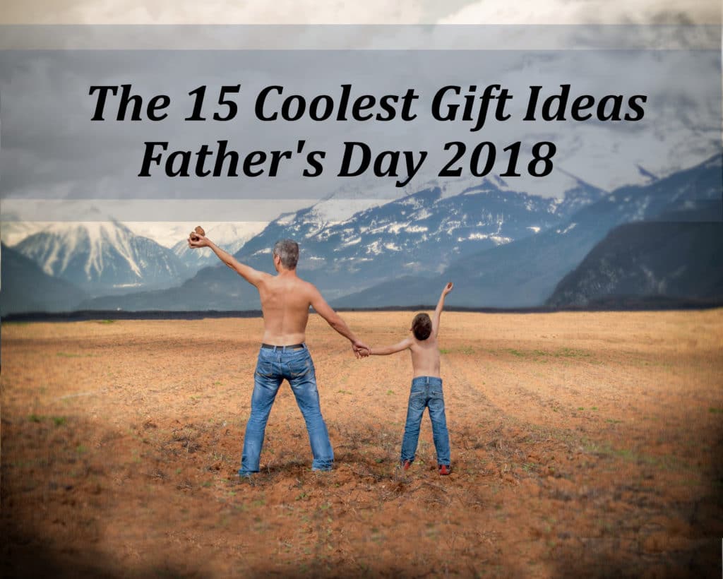 2018 gift ideas for dad