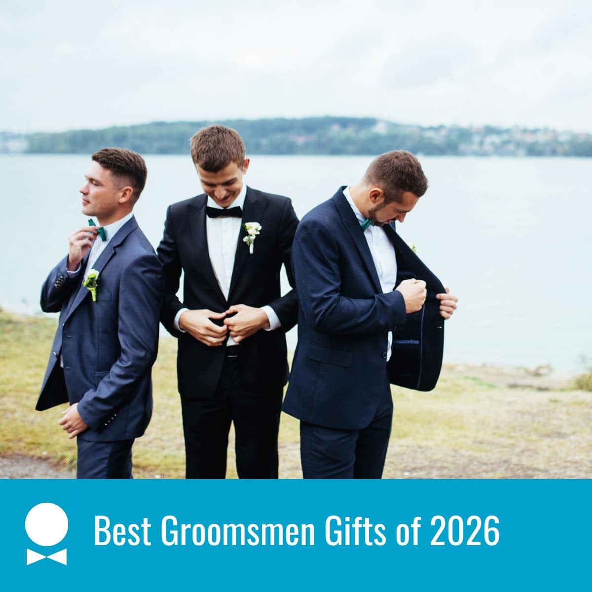 Best Groomsmen Gifts of 2026 graphic showing a groom and his groomsmen by a lake