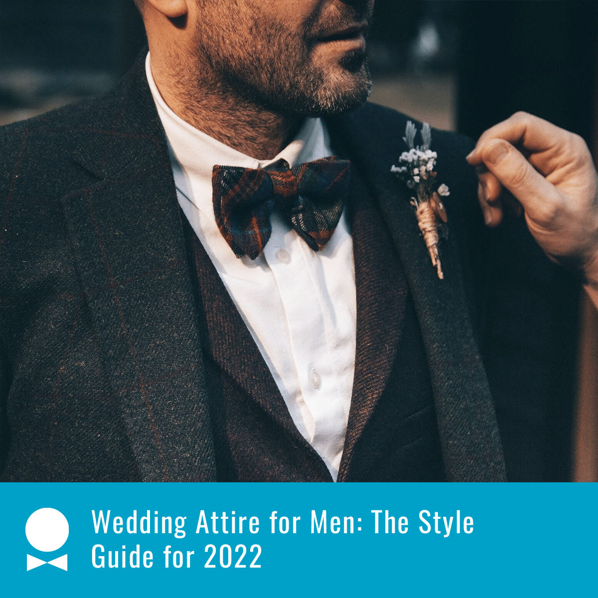 Wedding Attire for Men: The Style Guide for 2022