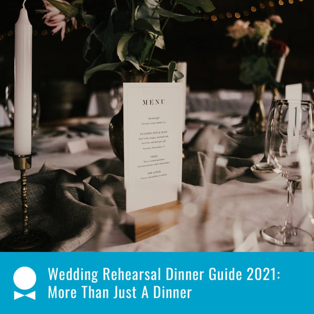 Wedding Rehearsal Dinner Guide 2021 More Than Just A Dinner