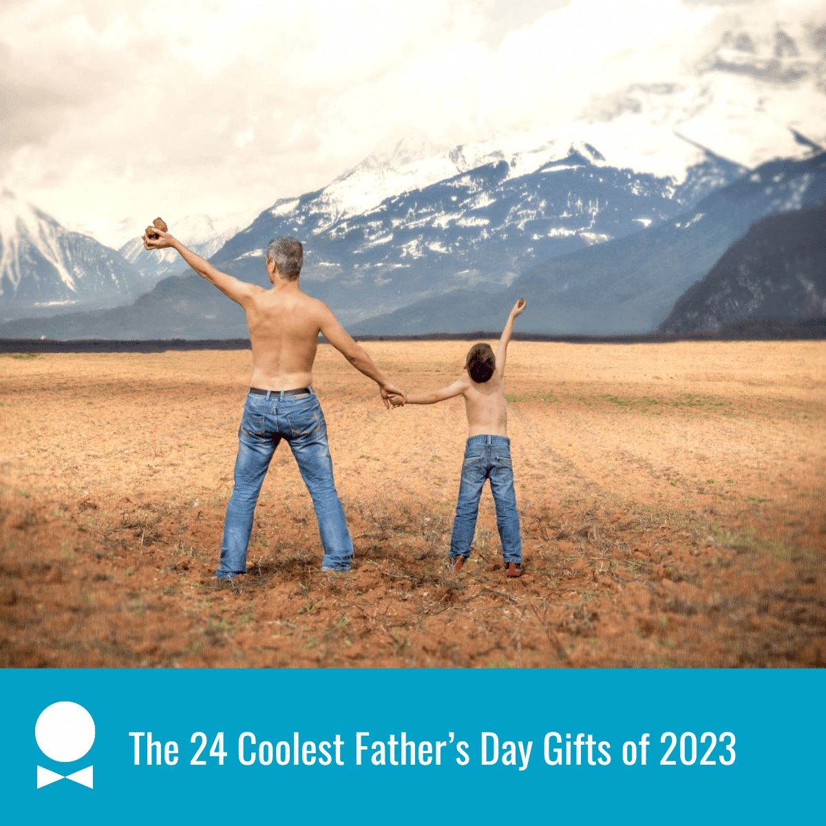 Father's Day Gift Guide 2023, Gifts for Dad